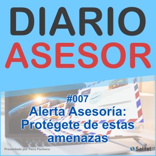 #007 Alerta Asesoría: Protégete de estas amenazas